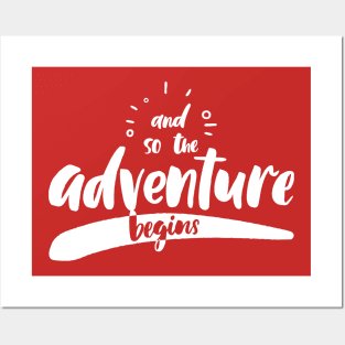 And So The Adventure Begins Posters and Art